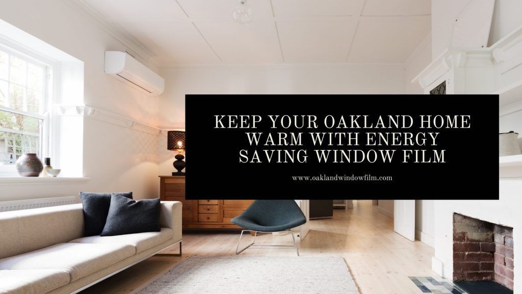 oakland home energy saving window film