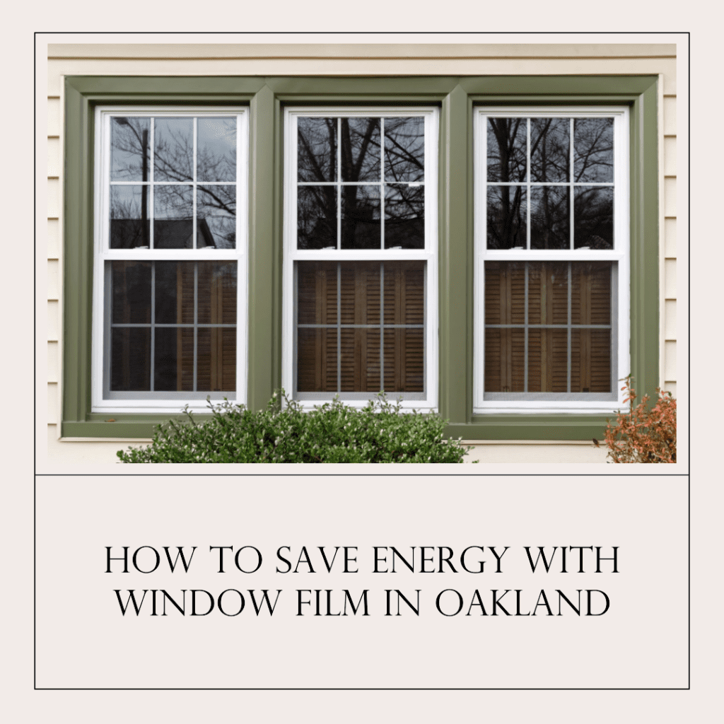 save energy window film oakland