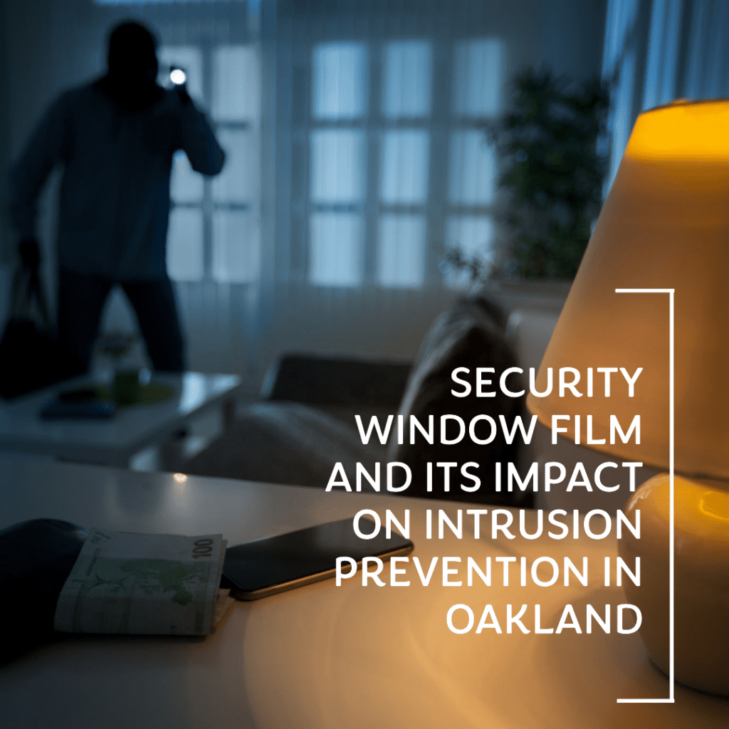 security window film oakland intrusion